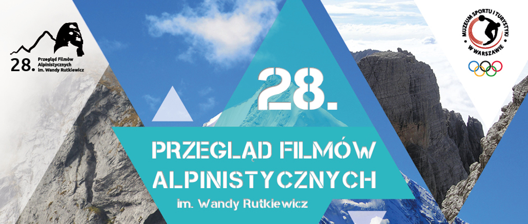28. PRZEGLĄD FILMÓW ALPINISTYCZNYCH IM. WANDY RUTKIEWICZ